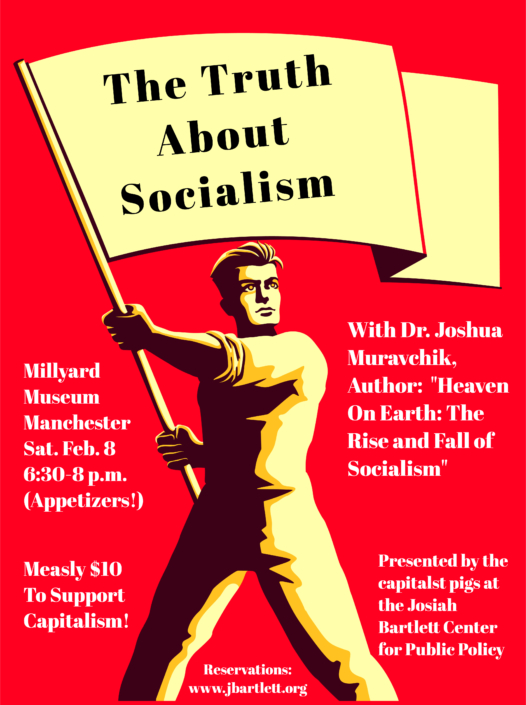 Socialism The Real Story! THE JOSIAH BARTLETT CENTER FOR PUBLIC POLICY